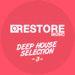 Restore Deep House Selection Vol  3