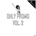 Only Promo Vol 2