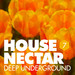 Underground House Nectar Vol 7