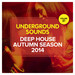 Deep House Autumn Season 2014: Underground Sounds Vol 21
