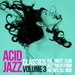 Acid Jazz Classics Vol 3 The Finest Club Jazz Tracks From The 90s Till Now