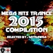 Mega Hits Trance Compilation 2015