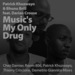 Music's My Only Drug