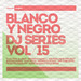 Blanco Y Negro DJ Series Vol 15