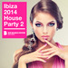 Ibiza 2014 House Party 2
