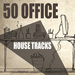 50 Office House Tracks