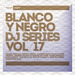 Blanco Y Negro DJ Series Vol 17