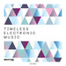 Timeless Electronic Music Vol 1