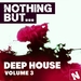 Nothing But Deep House Vol 3
