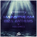 Mainstream Ibiza Anthems Vol 2