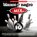 Blanco Y Negro Mix Vol 10