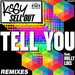 Tell You (remixes) []