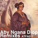 Aby Ngana Diop (remixes)