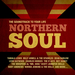 Northern Soul The Soundtrack To Your Life