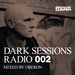 Dark Sessions Radio 002 Mixed By Oberon