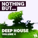 Nothing But Deep House Vol 4