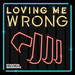 Loving Me Wrong (remixes)