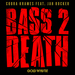 Bass 2 Death