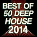 Best Of 50 Deep House 2014 Deep & Nu Deep Electronic Experience