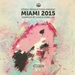 Miami 2015 (unmixed tracks)