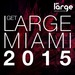 Get Large Miami 2015