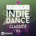 Future Indie Dance Classics Vol 5