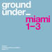 Underground Sound Of Miami Series 1 3