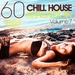 Chill House Sensation Volume 7 60 Fantastic Summer Tunes
