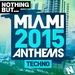 Nothing But Miami Techno 2015