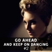Go Ahead & Keep On Dancing Vol 2