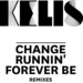 Change/Runnin'/Forever Be (remixes)