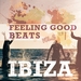 Feeling Good Beats Ibiza Volume 2 Finest Electronic Club Music