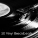 50 Vinyl Breaks