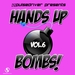 Hands Up Bombs! Vol 6