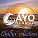 Cayo Blanco Chillin Selection