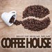Coffee House (Best Of House Music)