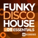 Funky Disco House Essentials Vol 6