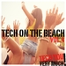 Tech On The Beach Vol 4