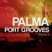 Palma Port Grooves Vol 2 (Finest Relaxed Chill House Tunes)