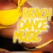 Beach Dance Music