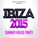 Ibiza 2015 Summer House Party