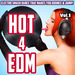 Hot 4 EDM Vol 1 (Electro Smash Dance That Makes You Bounce & Jump!)