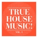 True House Music! Vol 1