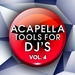 Acapella Tools For DJ's Vol 4