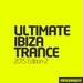 Ultimate Ibiza Trance 2015 Edition 2