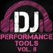 DJ Performance Tools Vol 8