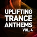 Uplifting Trance Anthems Vol 4