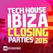 Tech House Ibiza Closing Parties 2015