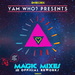 Yam Who? Presents Magic Mixes & Official Reworks