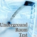Underground Room Test Vol 1